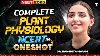 🌿 Complete Plant Physiology Unit | Class 11 | In One Shot | NCERT Line to Line | Dr. Rakshita Singh