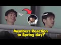 Getting So Emotional The Members Reactions When They Heard Jin Sing Spring Day Really Touching