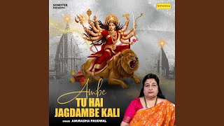 Ambe Tu Hai Jagdambe Kali