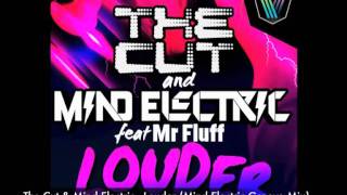 The Cut & MInd Electric feat Mr Fluff - Louder (Mind Electric Groove Remix)