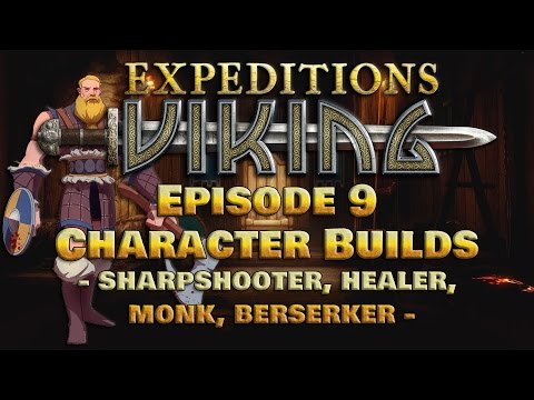 Expeditions Viking | Sharpshooter Monk Healer Berserker Builds | Stats and Skills | Episode 9