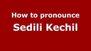How to pronounce Sedili Kechil