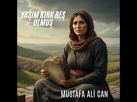 Yaşım Kırk Beş Olmuş