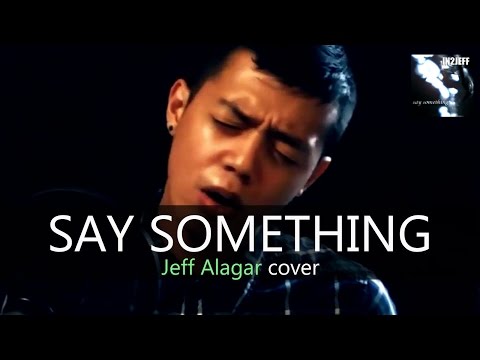 Jeff Alagar - Say Something (IN2Jeff Cover)