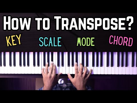 How to TRANSPOSE to ANY Key, Scale, Mode & Chord Progression