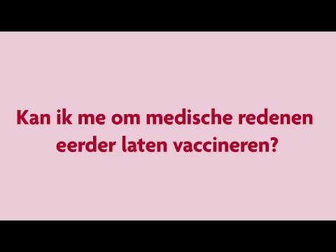 Kan ik me om medische redenen eerder laten vaccineren?