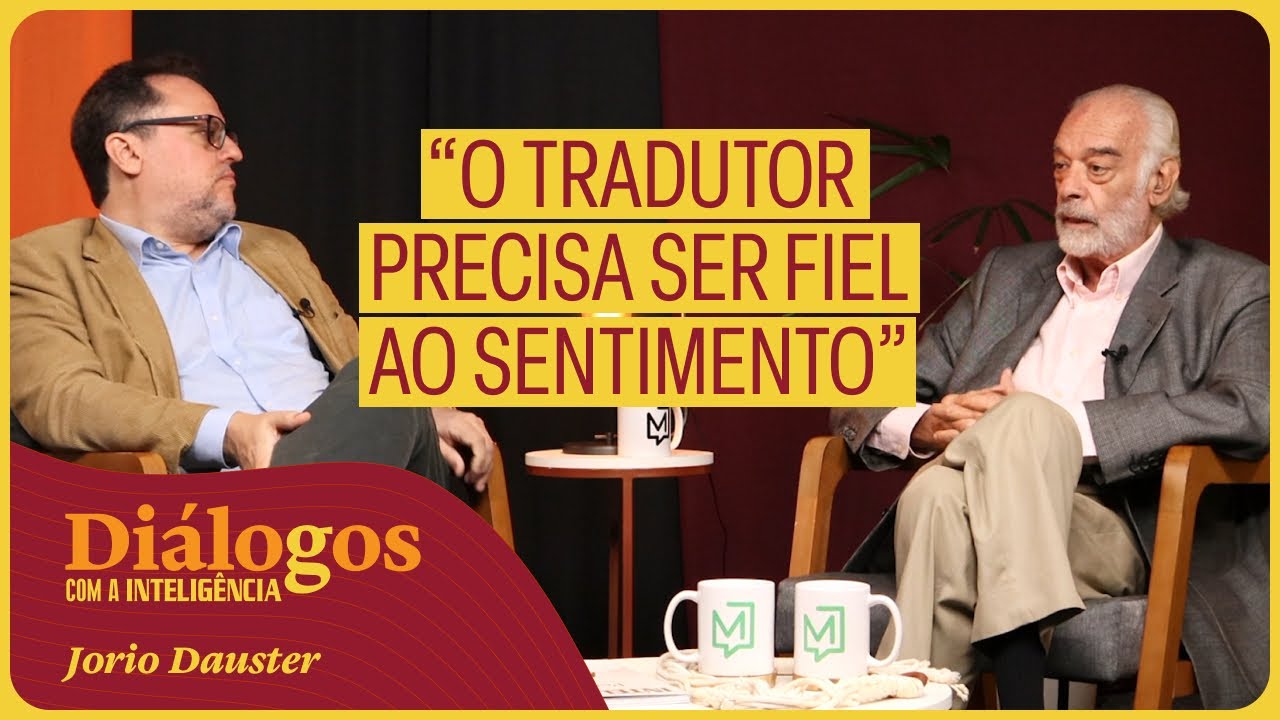 Jorio Dauster: "O tradutor precisa ser fiel ao sentimento" | Diálogos