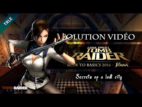 [TRLE] Tomb Raider BtB 2016 : Persia - #04 - Secrets of a Lost City