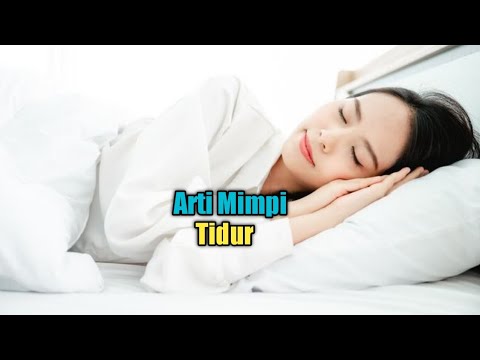 Arti Mimpi Tidur