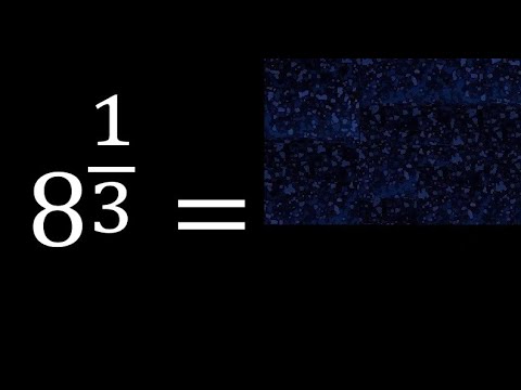 8 exponent 1/3 , number with fraction power, fractional exponent