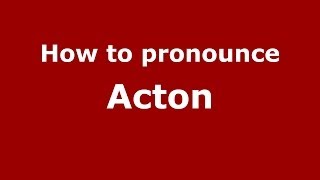 How to pronounce Acton
