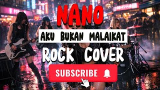 Download lagu NANO - AKU BUKAN MALAIKAT (ROCK COVER)  mp3