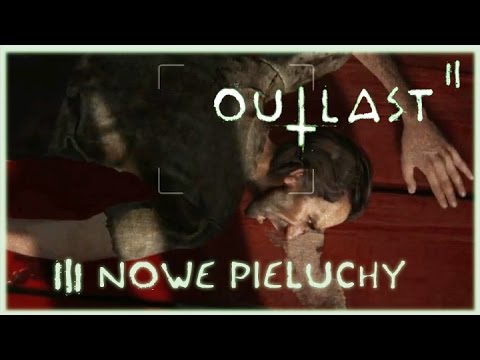 PIELUCHY ZMIENIONE, LECIMY DALEJ! ZAGRAJMY W OUTLAST 2 PL E03 ✞