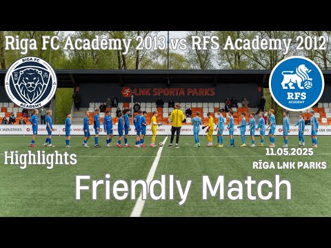 Riga FC Academy 2013 U12 vs RFS Academy 2012 U13｜ Friendly Match