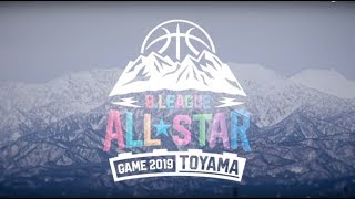 B.LEAGUE ALL-STAR GAME 2019 After MOVIE