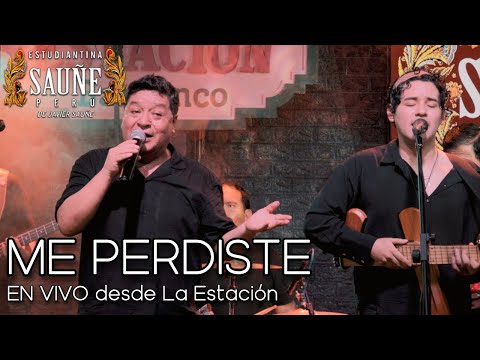 ME PERDISTE - ESTUDIANTINA SAUÑE en la Estación (EN VIVO)