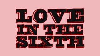 LOVE IN THE SIXTH - Official Trailer