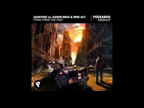 Quintino vs. Karim Mika & Moe Aly - Hymn From The Past (Peekaboo Mashup)