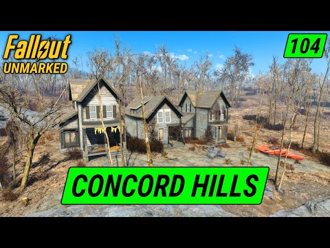 Concord Hills | Fallout 4 Unmarked | Ep. 104