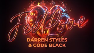 Darren Styles &amp; Code Black - Feel Love (Official Visualizer)
