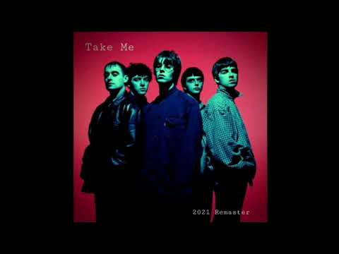Take Me - Oasis (Remastered 2021)