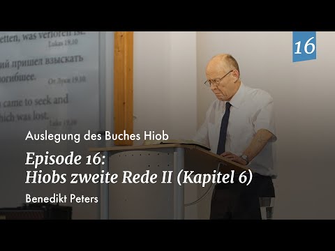 Episode 16: Benedikt Peters - Hiobs zweite Rede II (Kap. 6)