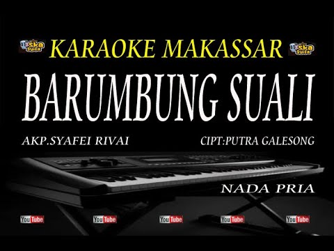 BARUMBUNG SUALI - KARAOKE MAKASSAR NADA PRIA | AKP SYAFEI RIVAI | CIPT PUTRA GALESONG