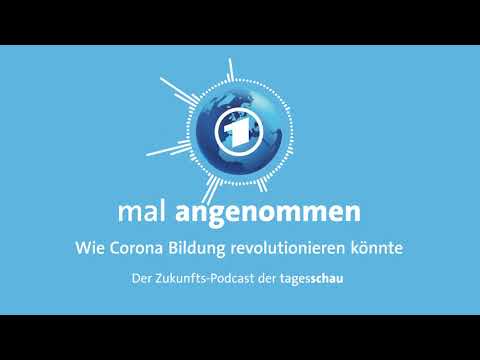 Wie Corona die Bildung revolutionieren könnte | mal angenommen - tagesschau-Podcast