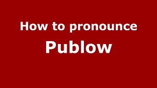 How to pronounce Publow