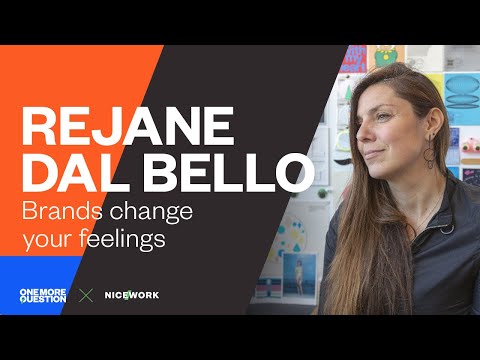 Rejane Dal Bello: Branding changes how you feel about things