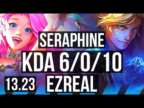 SERAPHINE vs EZREAL (MID) | 6/0/10, Dominating | EUW Diamond | 13.23