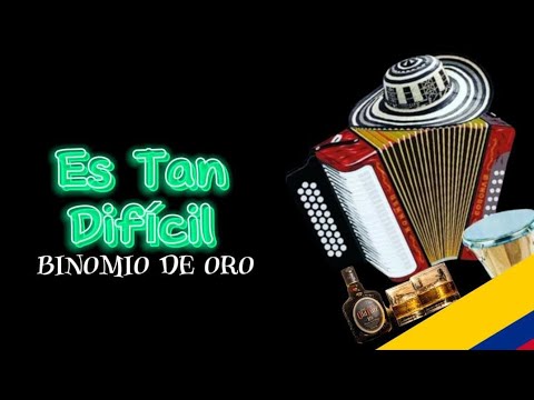 Es Tan Difícil - Binomio De Oro De America (con letra)