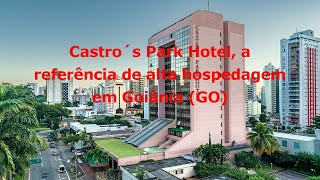 Castro’s Park Hotel, referência de alta hospedagem em Goiânia (GO)