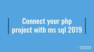 Download the video "How to connect PHP and  MS SQL server 2019"