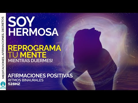528Hz SOY HERMOSA Afirmaciones Positivas de Amor Propio Reprograma Tu Mente y Tu cuerpo