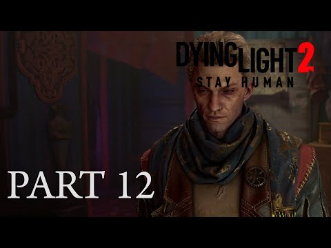 Dying Light 2  - Gameplay Playthrough Part 12 - Hard difficulty (PS5 - No commentary)