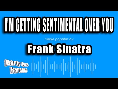 I'm Getting Sentimental Over You - Frank Sinatra