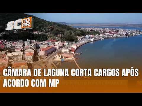Câmara de Laguna reduz cargos comissionados após acordo com MP