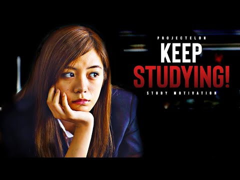 KEEP STUDYING! - Best School Motivation 2021 Video