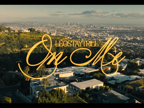 LeoStayTrill - On Me (Official Video)