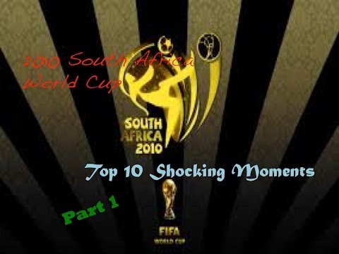 World Cup 2010 | Top 10 Shocking Moments | Part 1 (10-6)