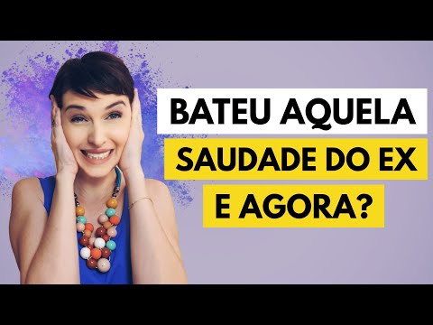Bateu aquela saudade do ex. E agora?