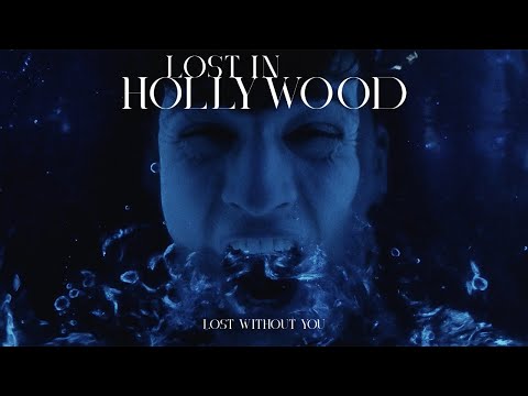 Lost in Hollywood - Lost Without You (Official Video)