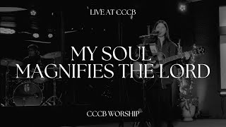 My Soul Magnifies The Lord by Chris Tomlin - CCCB Worship