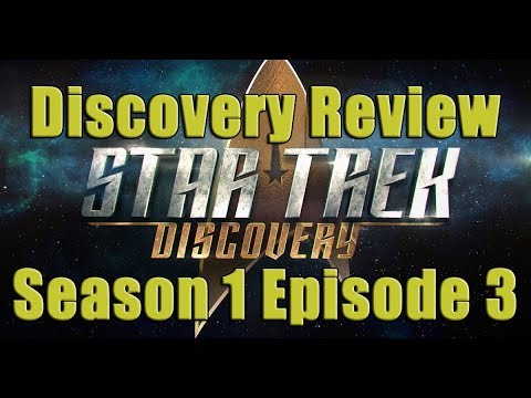 Mission 023: STAR TREK: DISCOVERY Review-Season 1 Ep 3 "Context is for Kings"