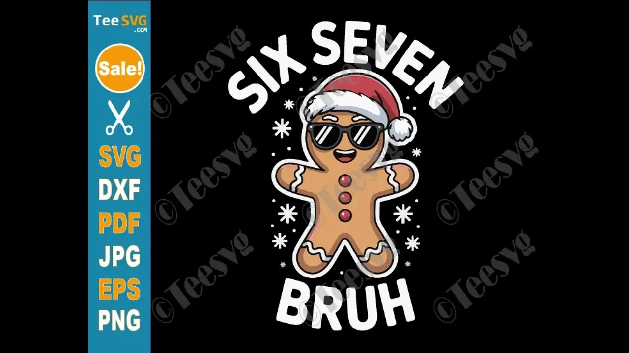 67 Bruh Christmas SVG PNG Gingerbread Funny 6 7 Six Seven Meme Brainrot Kids Cricut Shirt Design
