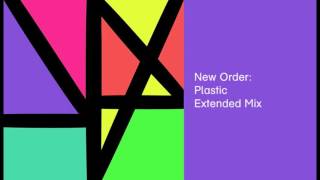 New Order - Plastic (Extended Mix)