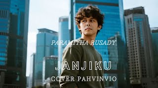 Download lagu Janjiku - Paramitha Rusady ( Cover by Pahvinvio ) mp3 Download lagu Janjiku - Paramitha Rusady ( Cover by Pahvinvio ) mp3