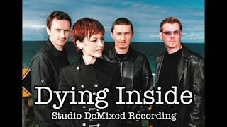 Dying Inside - Studio DeMixed Version (The Cranberries)