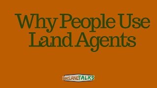 Why People Use Land Agents to Sell Rural Real Estate